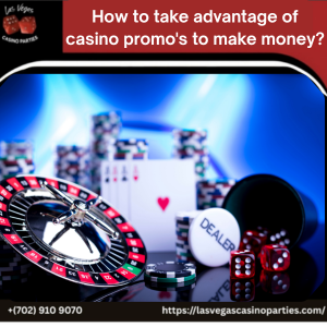 How to Take Advantage of Casino Promo's to Make Money