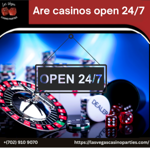 Are Casinos Open 24/7?