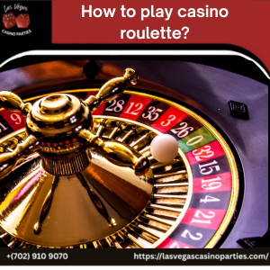 How to Play Casino Roulette?